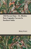 Old Deccan Days - Or, Hindoo Fairy Legends, Current In Southern India - Mary Frere - cover
