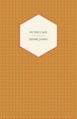 In The Cage - Henry James - cover