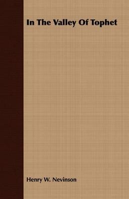 In The Valley Of Tophet - Henry W. Nevinson - cover