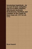 Inventorium Sepulchrale - An Account Of Some Antiquities Dug Up At Gilton, Kingston, Sibertswold, Barfriston, Beakesbourne, Chartham, And Crundale, In The County Of Kent, From A.D. 1757 To A.D. 1773. - Bryan Faussett - cover