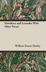 Hawthorn and Lavender With Other Verses