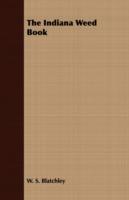 The Indiana Weed Book - W. S. Blatchley - cover