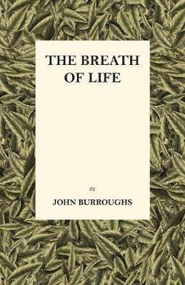 The Breath Of Life - John Burroughs - cover