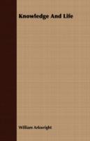 Knowledge And Life - William Arkwright - cover