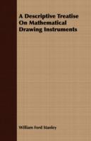 A Descriptive Treatise On Mathematical Drawing Instruments - William Ford Stanley - cover