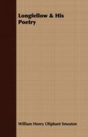 Longfellow & His Poetry - William Henry Oliphant Smeaton - cover