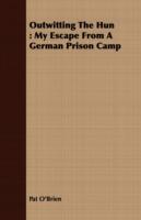 Outwitting The Hun: My Escape From A German Prison Camp - Pat O'Brien - cover