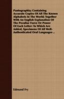 Pantographia; Containing Accurate Copies Of All The Known Alphabets In The World; Together With An English Explanation Of The Peculiar Force Or Power Of Each Letter: To Which Are Added, Specimens Of All Well-Authenticated Oral Languages .. - Edmund Fry - cover