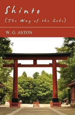 Shinto (The Way Of The Gods) - W. G. Aston - cover
