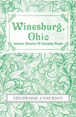 Winesburg, Ohio: Intimate Histories Of Everyday People - Sherwood Anderson - cover