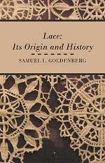 Lace: Its Origin and History