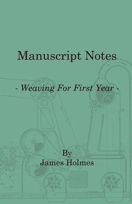 Manuscript Notes - Weaving For First Year - James Holmes - cover
