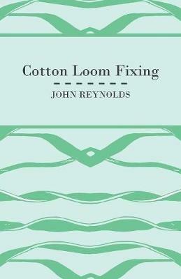 Cotton Loom Fixing - John Reynolds - cover