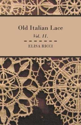 Old Italian Lace - Vol. II. - Elisa Ricci - cover