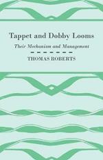 Tappet And Dobby Looms - Their Mechanism And Management