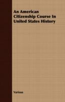 An American Citizenship Course In United States History - Various - cover