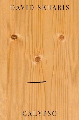 Calypso: 'Unquestionably the king of comic writing' Guardian - David Sedaris - cover