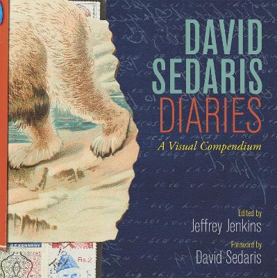 David Sedaris Diaries: A Visual Compendium - David Sedaris - cover