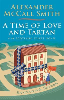A Time of Love and Tartan - Alexander McCall Smith - cover