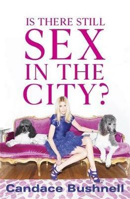 Is There Still Sex in the City? - Candace Bushnell - cover