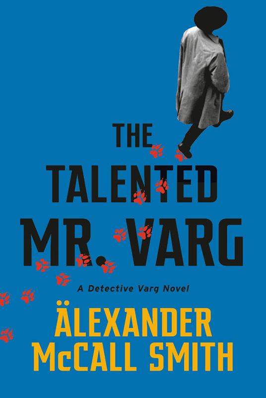 The Talented Mr Varg: A Detective Varg novel - Alexander McCall Smith - cover
