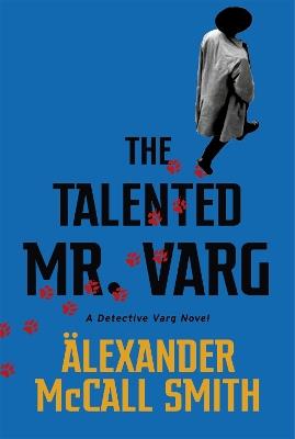 The Talented Mr Varg: A Detective Varg novel - Alexander McCall Smith - cover