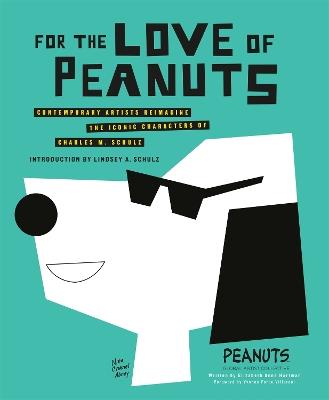 For the Love of Peanuts - Peanuts Global Artist Collective,Elizabeth Anne Hartman - cover