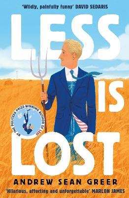 Less is Lost: 'An emotional and soul-searching sequel' (Sunday Times) to the bestselling, Pulitzer Prize-winning Less - Andrew Sean Greer - cover