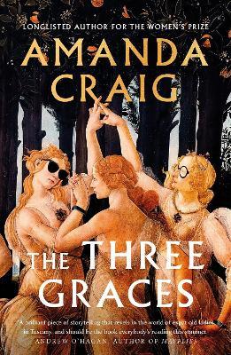 The Three Graces: 'The book everybody should be reading this summer' Andrew O'Hagan - Amanda Craig - cover