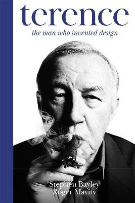 Terence: The Man Who Invented Design - Roger Mavity,Stephen Bayley - cover