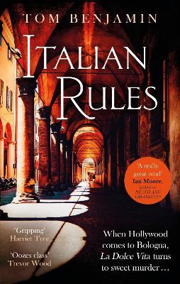 Italian Rules: a gripping crime thriller set in the heart of Italy - Tom Benjamin - cover
