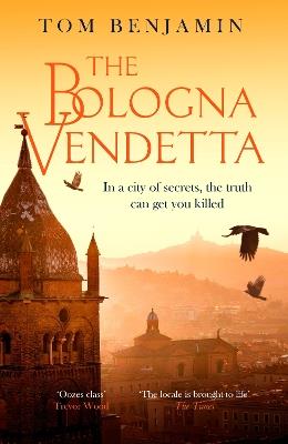 The Bologna Vendetta: A breathtakingly gripping Italian crime thriller - Tom Benjamin - cover