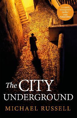 The City Underground: a gripping historical thriller - Michael Russell - cover