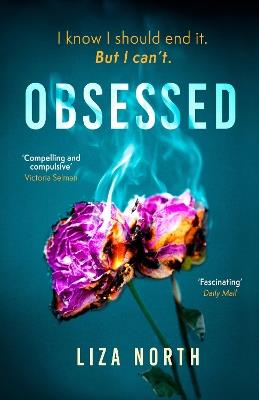 Obsessed: A totally gripping psychological thriller with a shocking twist - Liza North - cover