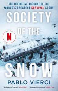 Libro in inglese Society of the Snow: The Definitive Account of the World’s Greatest Survival Story Pablo Vierci