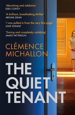 The Quiet Tenant: 'Daring and completely satisfying' James Patterson - Clemence Michallon - cover