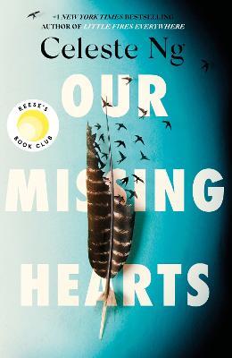 Our Missing Hearts: ‘Thought-provoking, heart-wrenching’ Reese Witherspoon, a Reese’s Book Club Pick - Celeste Ng - cover