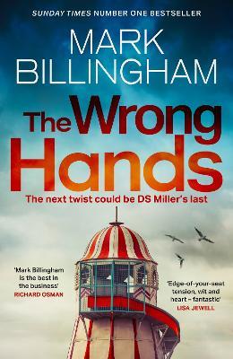 The Wrong Hands: The new intriguing, unique and completely unpredictable Detective Miller mystery - Mark Billingham - cover