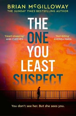The One You Least Suspect: A gripping, edge-of-your seat thriller from the Sunday Times bestselling author - Brian McGilloway - cover