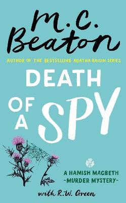 Death of a Spy: A Hamish Macbeth Mystery - M.C. Beaton,R W Green - cover