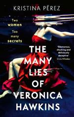 The Many Lies of Veronica Hawkins: An addictive thriller with a shocking twist