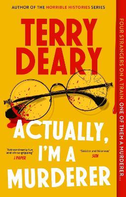Actually, I'm A Murderer: A gripping murder mystery from the multimillion-copy bestselling author - Terry Deary - cover