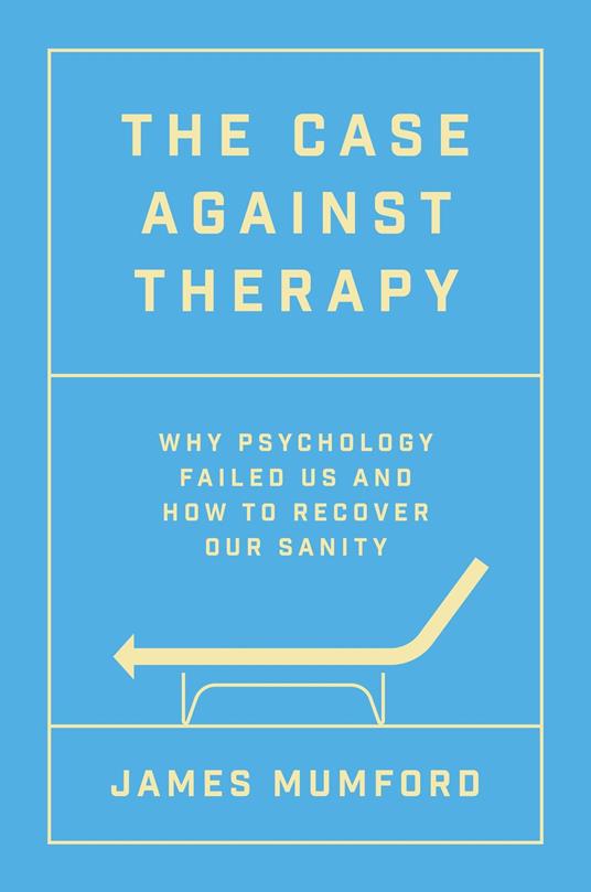The Case Against Therapy