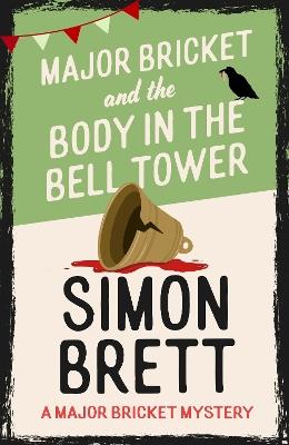 Major Bricket and the Body in the Bell Tower: A cosy crime mystery set in an English village - Simon Brett - cover