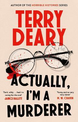 Actually, I'm A Murderer: A gripping murder mystery from the multimillion-copy bestselling author - Terry Deary - cover