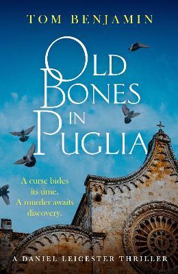 Old Bones in Puglia: A thrilling detective novel set in the stunning wilds of Italy - Tom Benjamin - cover