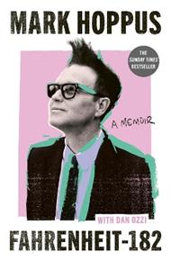 Fahrenheit-182: the Sunday Times bestselling memoir from blink-182 founding member Mark Hoppus