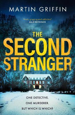The Second Stranger: One detective. One murderer. But which is which? - Martin Griffin - cover