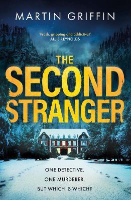 The Second Stranger: One detective. One murderer. But which is which? - Martin Griffin - cover