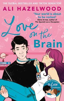 Love on the Brain: From the bestselling author of The Love Hypothesis - Ali Hazelwood - cover